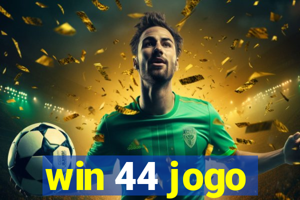 win 44 jogo